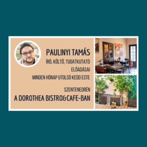 Paulinyi Tamás előadása - 2025.04.29. - Dorothea Bistro & Cafe - Szentendre