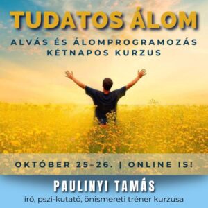Tudatos álom – 2025. okt. 25–26. – Kétnapos kurzus – Személyes