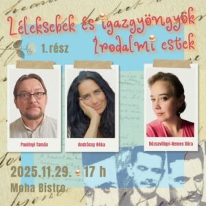 Léleksebek és igazgyöngyök - Irodalmi estek - 1. rész - 2025.11.29. - Moha Bisztró - Személyes részvétel - Kedvezményes elővétel!
