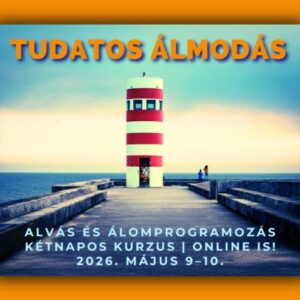 Tudatos álmodás – 2026. május 9–10. – Kétnapos kurzus – Személyes