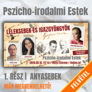 Léleksebek és Igazgyöngyök – Pszicho-irodalmi Estek – 1. rész: ANYASEBEK – felvétel: 2026.05.15.
