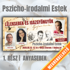 Léleksebek és Igazgyöngyök – Pszicho-irodalmi Estek – 1. rész: ANYASEBEK – felvétel: 2026.05.15.